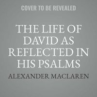 Cover image for The Life of David as Reflected in His Psalms Lib/E