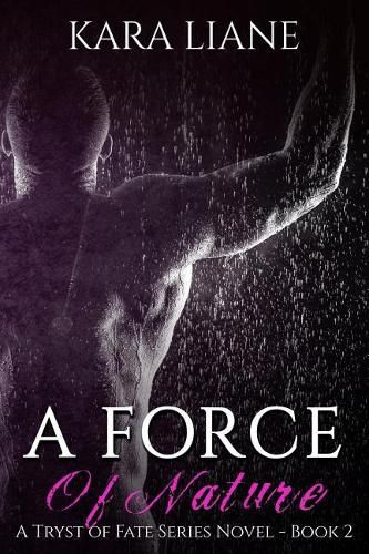 Cover image for A Force of Nature: (A Tryst of Fate Series Novel - Book 2)