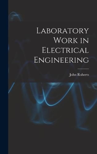 Cover image for Laboratory Work in Electrical Engineering