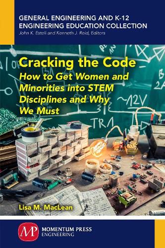Cover image for Cracking the Code: How to Get Women and Minorities into STEM Disciplines and Why We Must