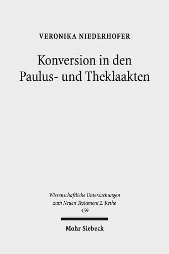 Cover image for Konversion in den Paulus- und Theklaakten: Eine narrative Form der Paulusrezeption