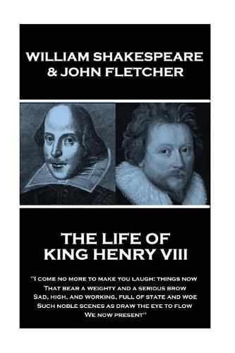 William Shakespeare & John Fletcher - The Life of King Henry the Eighth