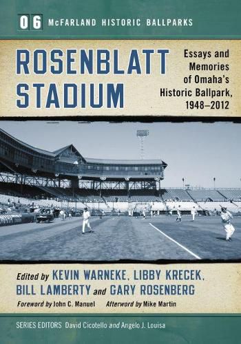 Cover image for Rosenblatt Stadium: Essays and Memories of Omaha's Historic Ballpark, 1948-2012