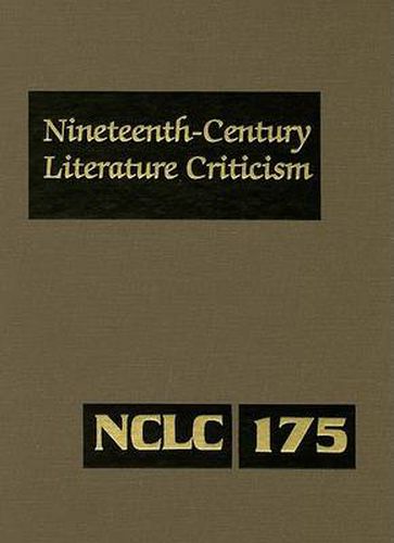 Cover image for Nineteenth-Century Literature Criticism: Excerpts from Criticism of the Works of Nineteenth-Century Novelists, Poets, Playwrights, Short-Story Writers, & Other Creative Writers