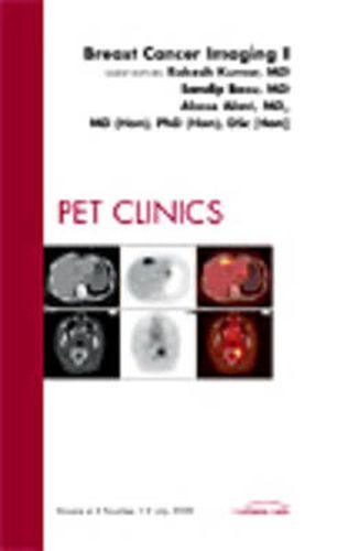 Cover image for Breast Cancer Imaging I, An Issue of PET Clinics