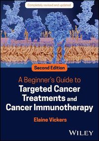 Cover image for A Beginner's Guide to Targeted Cancer Treatments and Cancer Immunotherapy