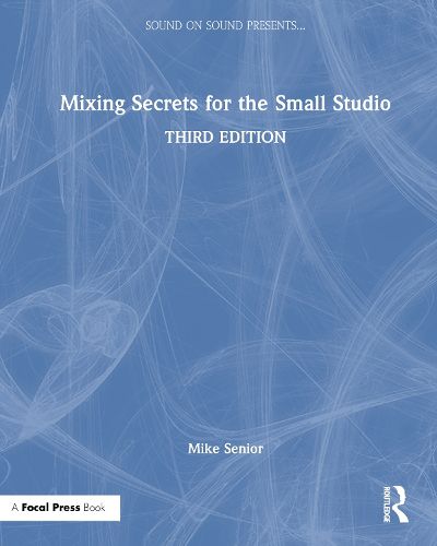 Cover image for Mixing Secrets for the Small Studio