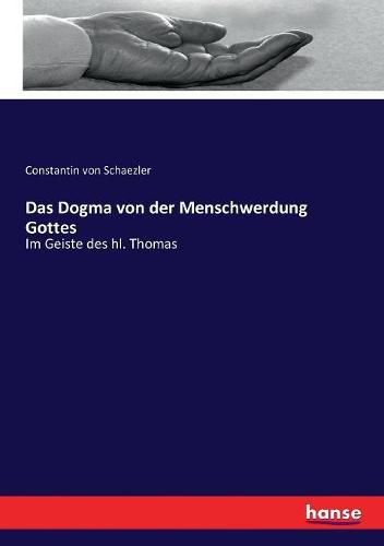 Cover image for Das Dogma von der Menschwerdung Gottes: Im Geiste des hl. Thomas