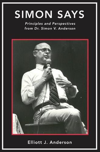 Simon Says: Principles and Perspectives from Dr. Simon V. Anderson