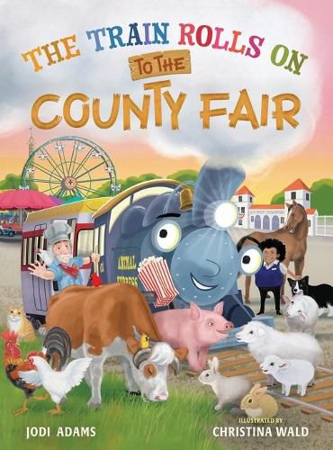 Cover image for The Train Rolls On To The County Fair