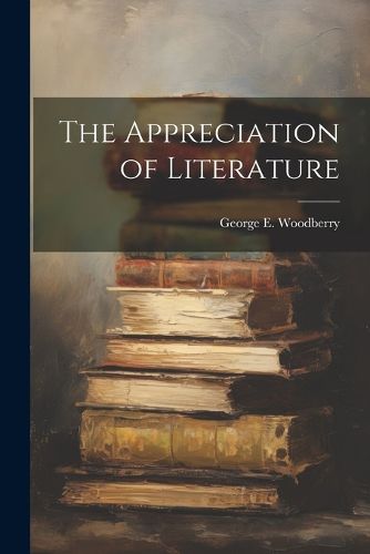 The Appreciation of Literature