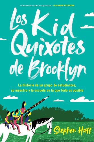 Kid Quixotes \\ Los Kid Quixotes de Brooklyn (Spanish Edition): La Historia de Un Grupo de Estudiantes, Su Maestro Y La Escuela En La Que Todo Es Posible