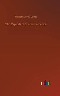 Cover image for The Capitals of Spanish America