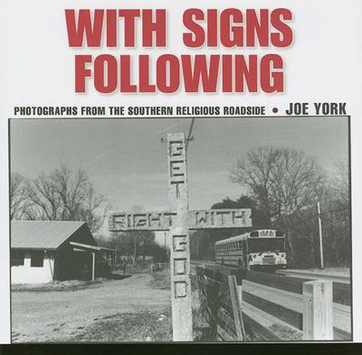 With Signs Following: Photographs from the Southern Religious Roadside