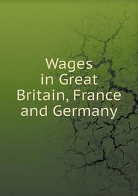 Cover image for Wages in Great Britain, France and Germany