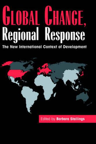 Cover image for Global Change, Regional Response: The New International Context of Development