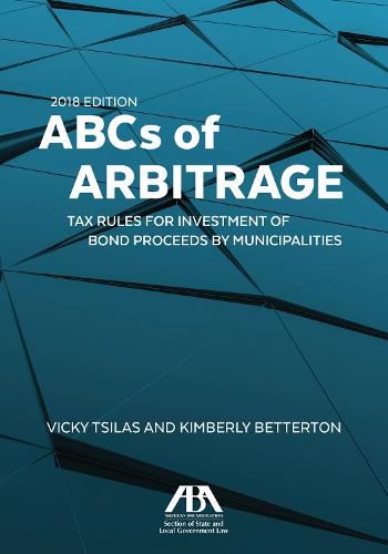 Cover image for ABCs of Arbitrage: Tax Rules for Investment of Bond Proceeds by Municipalities