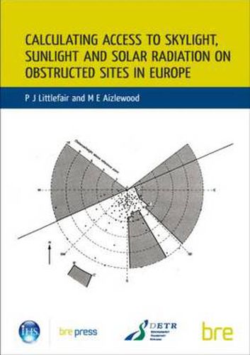 Cover image for Calculating Access to Skylight, Sunlight and Solar Radiation on Obstructed Sites in Europe: (BR 379)