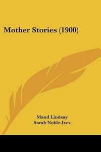 Cover image for Mother Stories (1900)