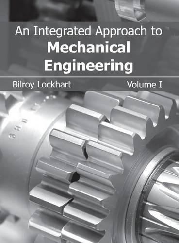 Cover image for Integrated Approach to Mechanical Engineering: Volume I