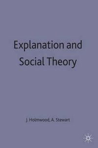 Cover image for Explanation and Social Theory