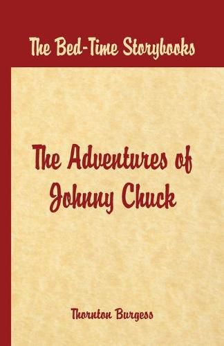 Cover image for Bed Time Stories -: The Adventures of Johnny Chuck