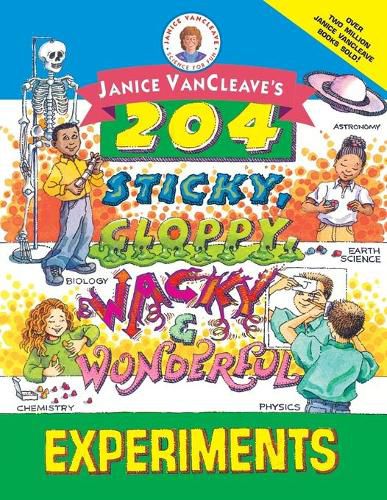 Cover image for Janice VanCleave's 204 Sticky, Gloppy, Wacky and Wonderful Experiments