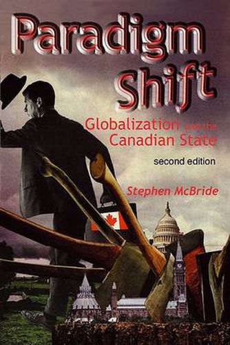 Cover image for Paradigm Shift (Second Edition): Globalization and the Canadian State, Second Edition