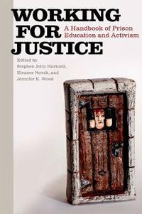 Cover image for Working for Justice: A Handbook of Prison Education and Activism