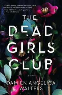 Cover image for The Dead Girls Club: A Novel