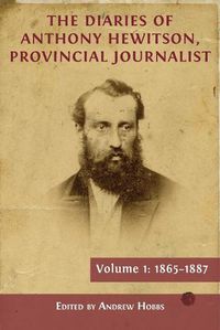 Cover image for The Diaries of Anthony Hewitson, Provincial Journalist, Volume 1