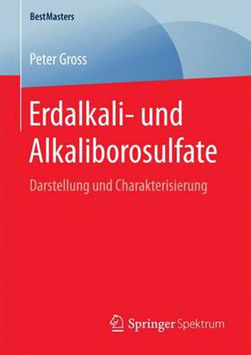 Erdalkali- und Alkaliborosulfate: Darstellung und Charakterisierung