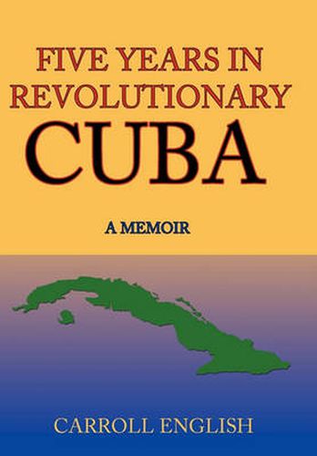 Cover image for Five Years in Revolutionary Cuba