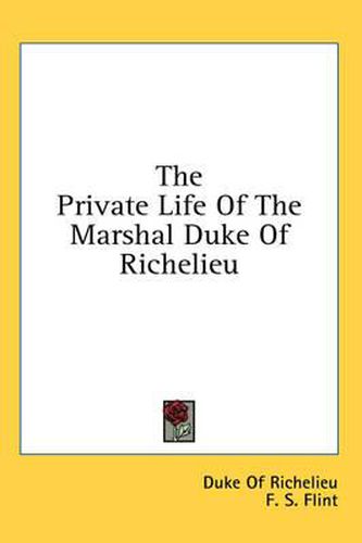 The Private Life of the Marshal Duke of Richelieu