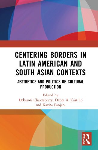 Cover image for Centering Borders in Latin American and South Asian Contexts