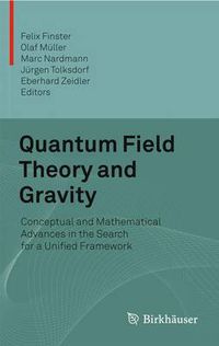 Cover image for Quantum Field Theory and Gravity: Conceptual and Mathematical Advances in the Search for a Unified Framework