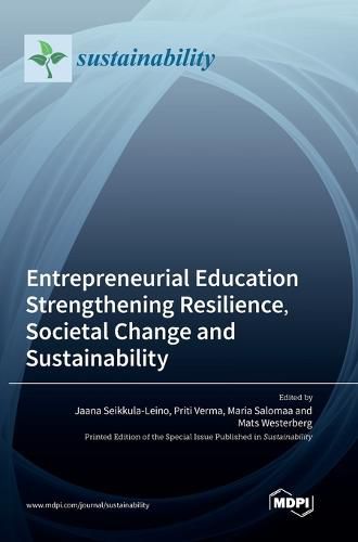 Cover image for Entrepreneurial Education Strengthening Resilience, Societal Change and Sustainability