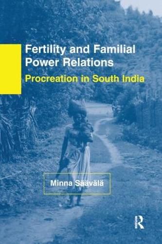 Cover image for Fertility and Familial Power Relations: Procreation in South India