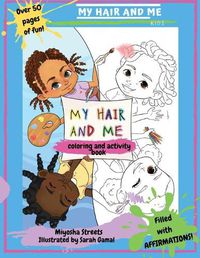 Cover image for My Hair and Me: Coloring and Activity Book