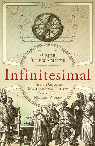 Cover image for Infinitesimal: How a Dangerous Mathematical Theory Shaped the Modern World