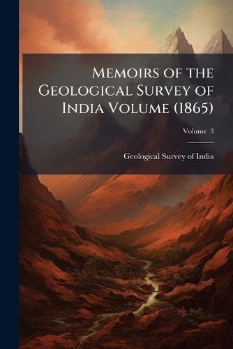 Cover image for Memoirs of the Geological Survey of India Volume V. 3 (1865)