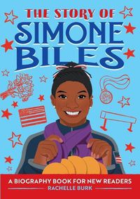 Cover image for The Story of Simone Biles: A Biography Book for New Readers