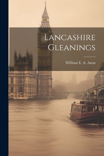 Lancashire Gleanings