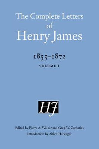 Cover image for The Complete Letters of Henry James, 1855-1872: Volume 1