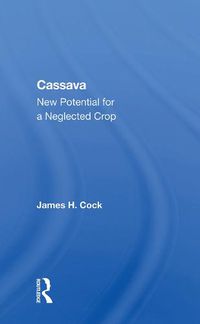 Cover image for Cassava: New Potential for a Neglected Crop