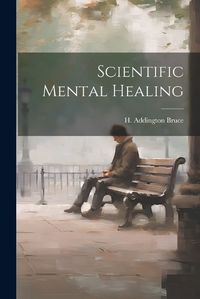 Cover image for Scientific Mental Healing