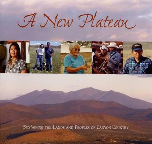 A New Plateau: Sustaining the Lands and Peoples of Canyon Country