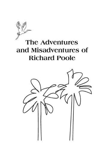 The Adventures and Misadventures of Richard Poole