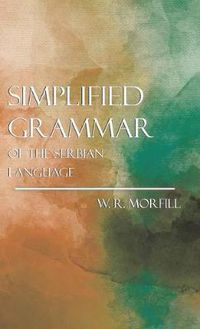 Cover image for Simplified Grammar Of The Serbian Language