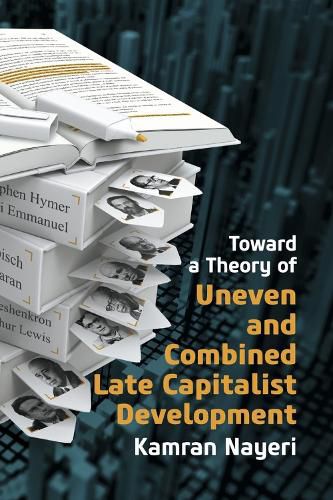 Cover image for Toward a Theory of Uneven and Combined Late Capitalist Development